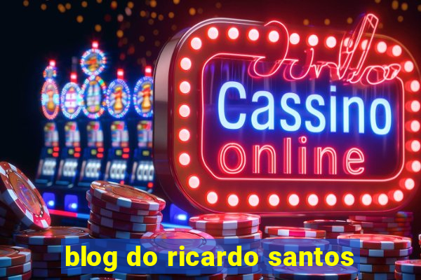 blog do ricardo santos